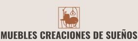 MUEBLES CREACIONES DE SUEÑOS